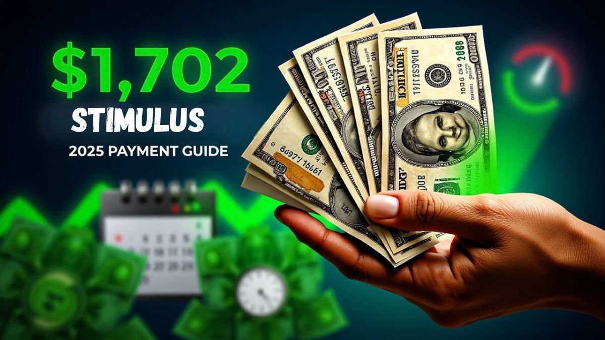 $1,702 Stimulus Payment of 2025 – What You Need To Know and When You’ll Receive It