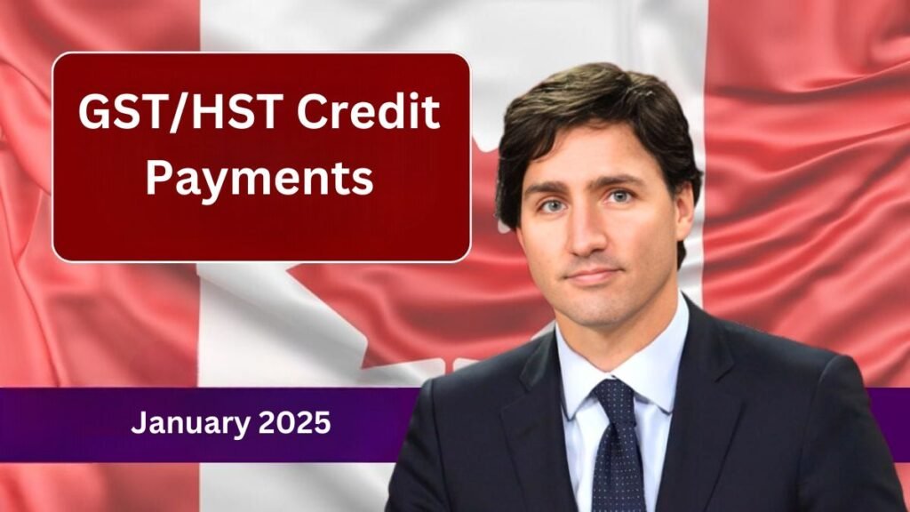 January 2025 GSTHST Credit Payments How Much You Can Expect And Key Details