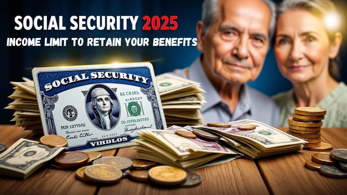 Social Security Benefits in 2025 – Everything You Need to Know About the Income Limit to Retain Your Benefits